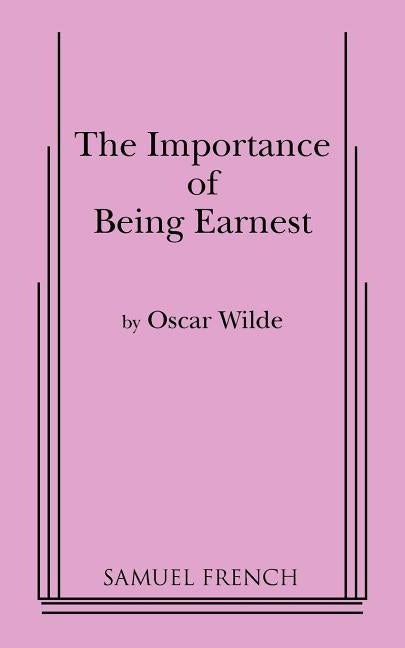 Importance of Being Earnest, the (3 ACT Version) by Wilde, Oscar