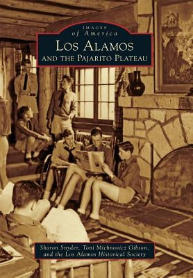 Los Alamos and the Pajarito Plateau by Snyder, Sharon