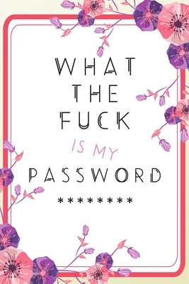 What the Fuck is my Password by Sweary, Wicked