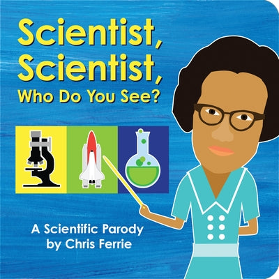 Scientist, Scientist, Who Do You See?: A Scientific Parody by Ferrie, Chris