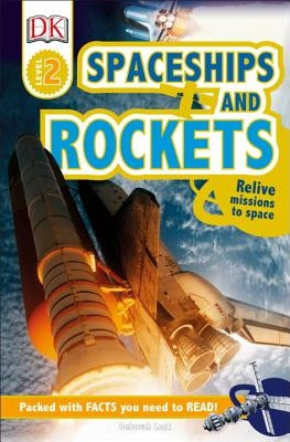 DK Readers L2: Spaceships and Rockets: Relive Missions to Space by DK
