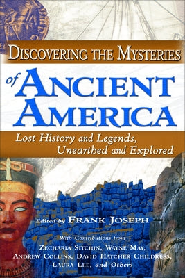 Discovering the Mysteries of Ancient America by Joseph, Frank