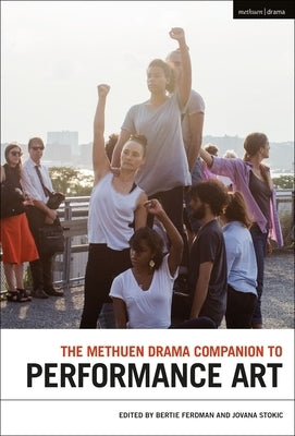 The Methuen Drama Companion to Performance Art by Ferdman, Bertie