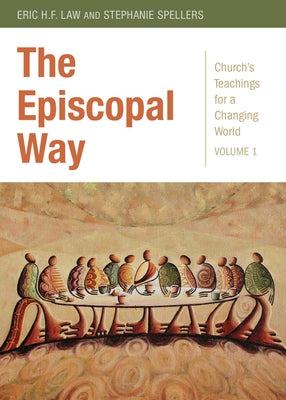 The Episcopal Way: Church's Teachings for a Changing World Series: Volume 1 by Spellers, Stephanie