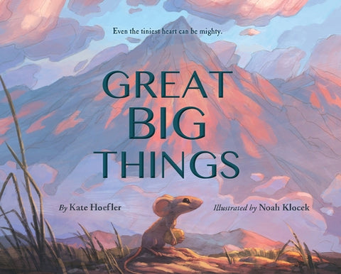 Great Big Things by Hoefler, Kate