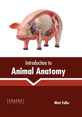 Introduction to Animal Anatomy by Fuller, Matt