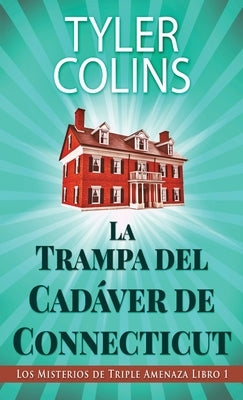 La Trampa del Cadáver de Connecticut by Colins, Tyler