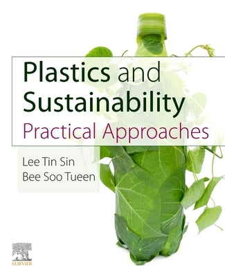 Plastics and Sustainability: Practical Approaches by Sin, Lee Tin