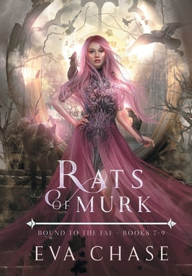 Rats of Murk: Bound to the Fae - Books 7-9 by Chase, Eva