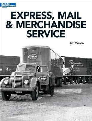 Express, Mail & Merchandise Service by Wilson, Jeff