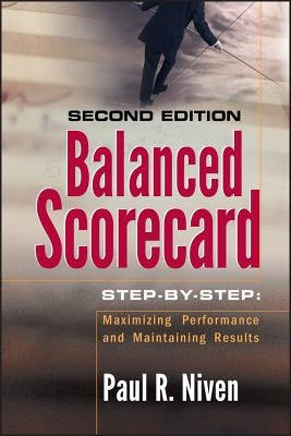 Balanced Scorecard Step-by-Ste by Niven