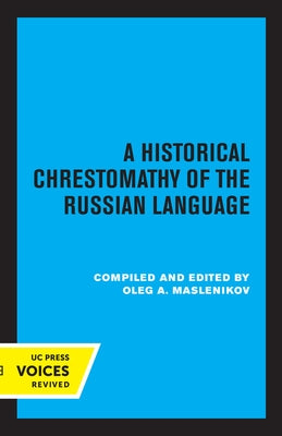 A Historical Chrestomathy of the Russian Language by Maslenikov, Oleg A.