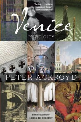 Venice: Pure City by Ackroyd, Peter