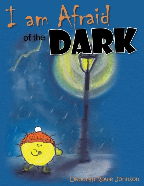 I am Afraid of the Dark by Rowe Johnson, Deborah