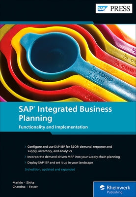 SAP Integrated Business Planning: Functionality and Implementation by Markin, Sandy