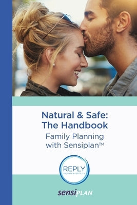 Natural & Safe: The Handbook: Family Planning with Sensiplan by Malteser Arbeitsgruppe Nfp
