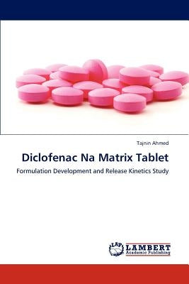 Diclofenac Na Matrix Tablet by Ahmed, Tajnin