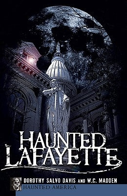 Haunted Lafayette by Salvo, Dorothy