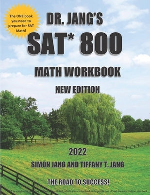 Dr. Jang's SAT* 800 Math Workbook New Edition by Jang, Tiffany T.