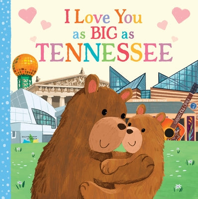 I Love You as Big as Tennessee by Rossner, Rose