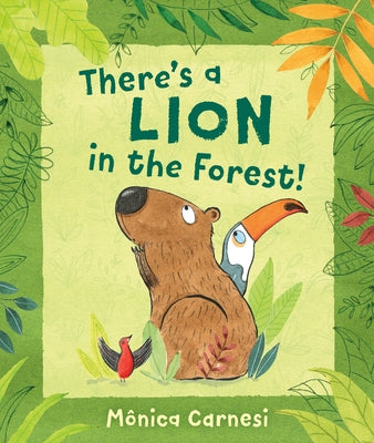 There's a Lion in the Forest! by Carnesi, M&#244;nica