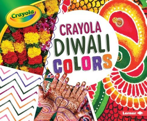 Crayola: Diwali Colors by Schuh, Mari C.