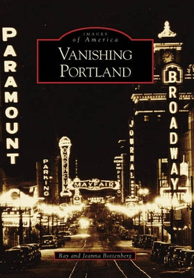 Vanishing Portland by Bottenberg, Ray