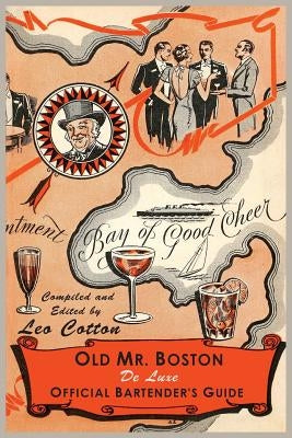 Old Mr. Boston Deluxe Official Bartender's Guide by Cotton, Leo