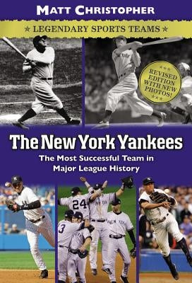 The New York Yankees: Legendary Sports Teams by Christopher, Matt