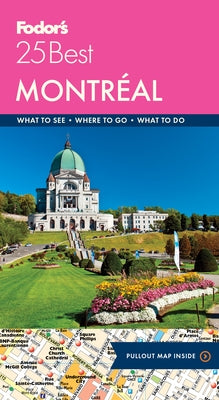 Fodor's Montreal 25 Best by Fodor's Travel Guides