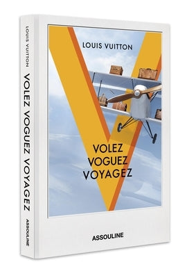 Volez Voguez Voyagez by Vuitton Malletier, Louis