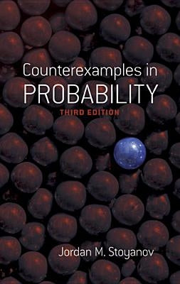 Counterexamples in Probability: Third Edition by Stoyanov, Jordan M.