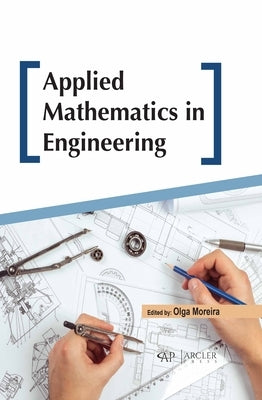 Applied Mathematics in Engineering by Moreira, Olga