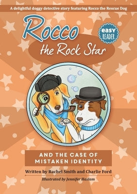 Rocco the Rock Star and the Case of the Mistaken Identity by Smith, Rachel