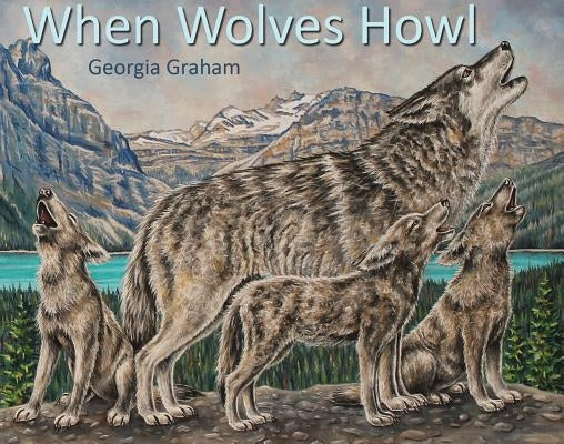 When Wolves Howl by Graham, Georgia