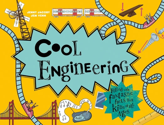 Cool Engineering: Filled with Fantastic Facts for Kids of All Ages by Jacoby, Jenny