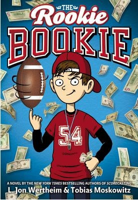 The Rookie Bookie by Wertheim, L. Jon