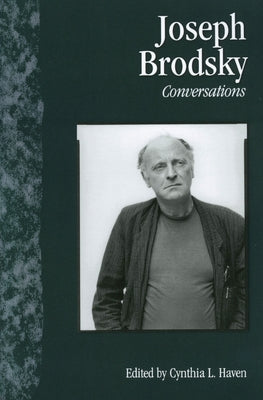 Conversations with Joseph Brodsky by Haven, Cynthia L.