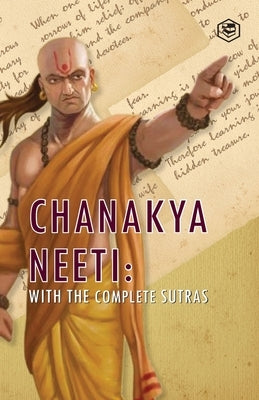 Chanakya Neeti: With The Complete Sutras by Chanakya