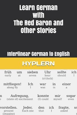 Learn German with The Red Baron and Other Stories: Interlinear German to English by Hyplern, Bermuda Word