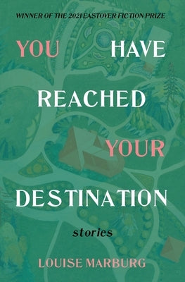 You Have Reached Your Destination by Marburg, Louise