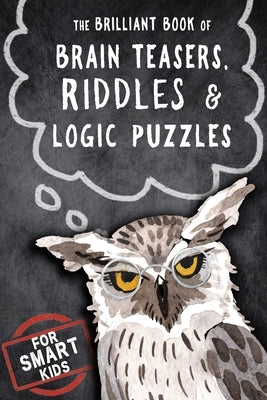 The Brilliant Book of Brain Teasers, Riddles & Logic Puzzles: For Smart Kids by Press, Rhino Beetle