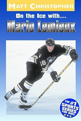 On the Ice With... Mario Lemieux by Christopher, Matt
