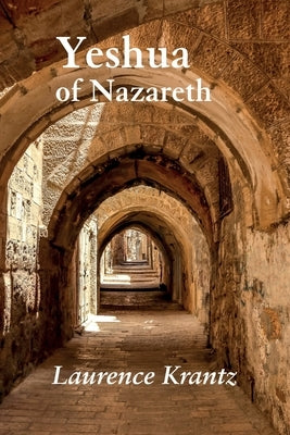 Yeshua of Nazareth by Krantz, Laurence