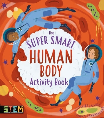 The Super Smart Human Body Activity Book by Regan, Lisa