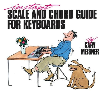 Instant Scale & Chord Guide for Keyboards by Various Authors