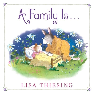 A Family Is... by Thiesing, Lisa