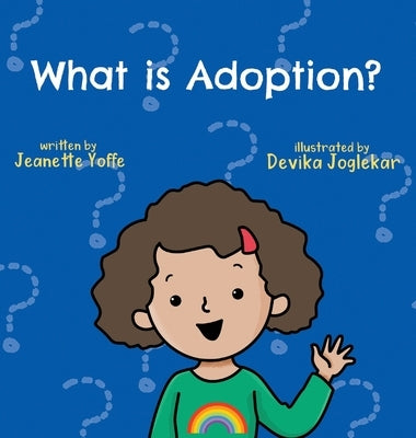 What is Adoption? For Kids! by Yoffe, Jeanette
