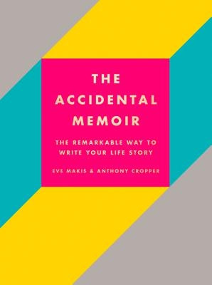 The Accidental Memoir by Makis, Eve