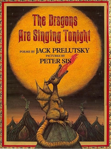 The Dragons Are Singing Tonight by Prelutsky, Jack